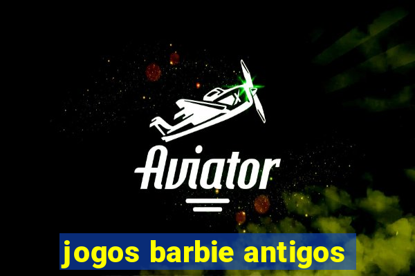 jogos barbie antigos